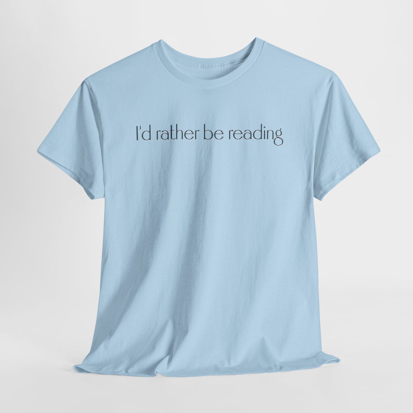 I'd Rather Be Reading Unisex Heavy Cotton Tee - Perfect for Book Lovers, Cozy Vibes, Gift for Readers, Literary Enthusiasts, Casual Wear