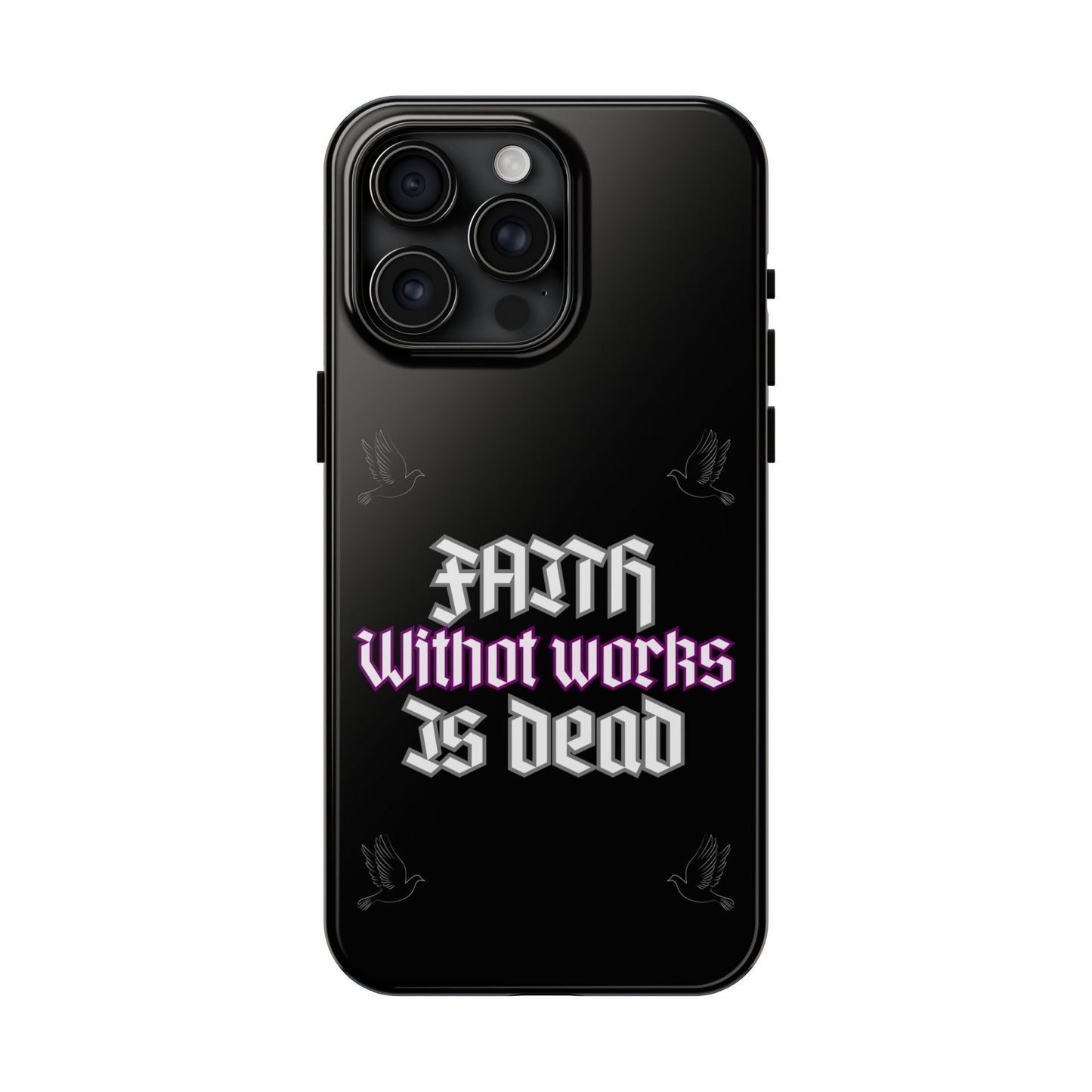 Faith Without Works Is Dead Phone Case iPhone compatible phone case | Tough Phone Case, Religious Quote