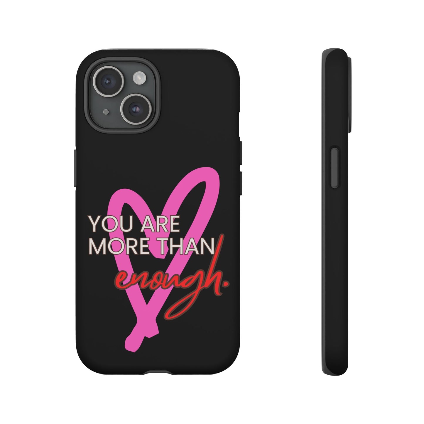 You are more than enough black phone case cute phone case gift, phone case for her