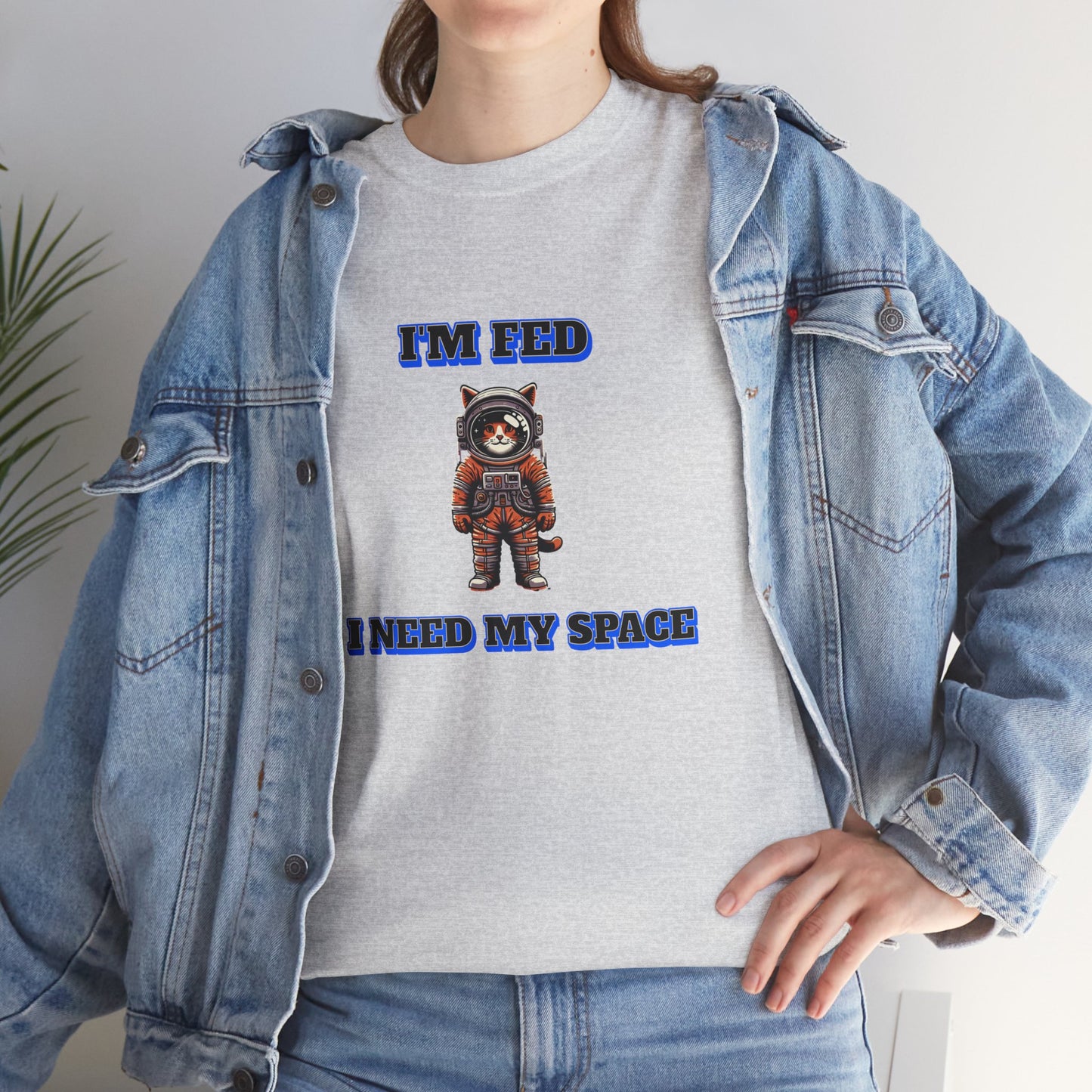 Funny cat lover shirt I'm Fed, I Need My Space - Funny Gift, Casual Wear, Animal Lover Shirt, Self-Care Humor, Everyday Comfort