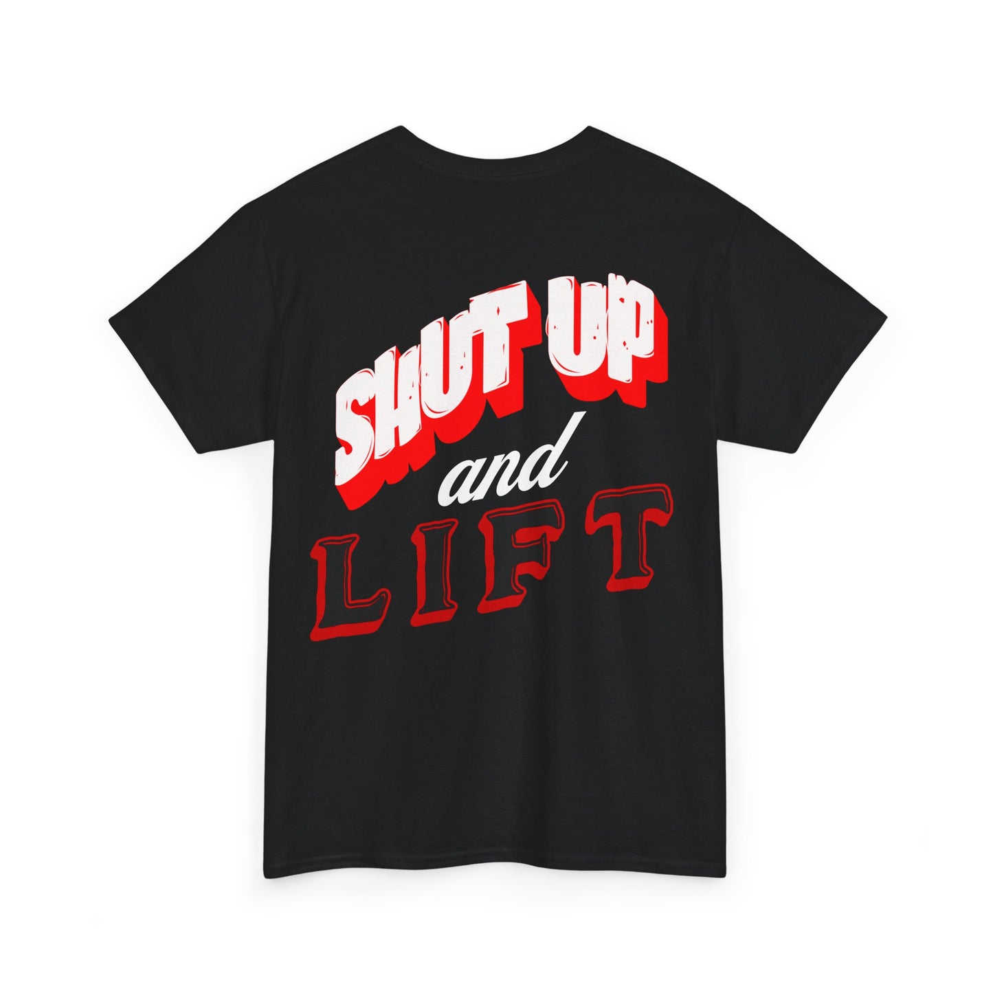 Shut Up and Lift Tee | Weightlifting Gym Shirt, Motivational Fitness Top