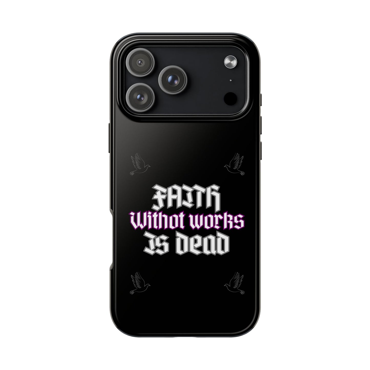 Faith Without Works Is Dead Phone Case iPhone compatible phone case | Tough Phone Case, Religious Quote