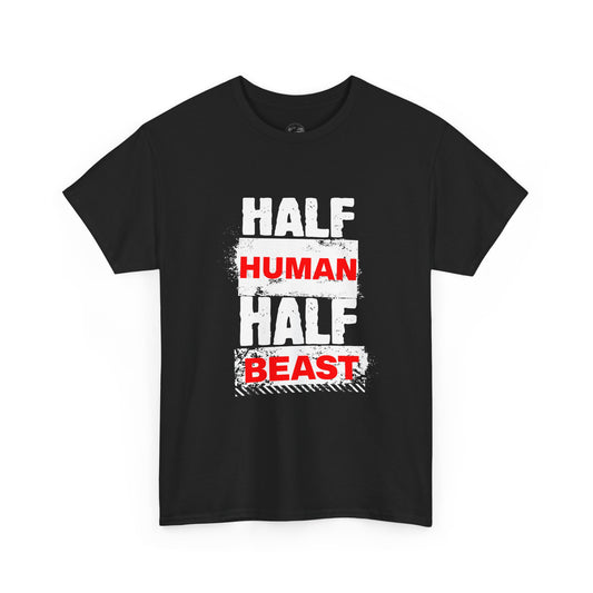 Half Human Half Beast shirt, Unisex Graphic T-Shirt, gym shirt, Unique Gift, fitness apperal, Statement Apparel