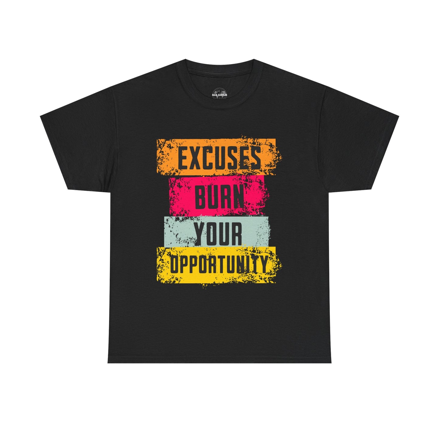 Excuses Burn Your Opportunity | Motivational T-Shirt, Workout Gear, Inspirational Apparel, Gift Idea, Casual Wear