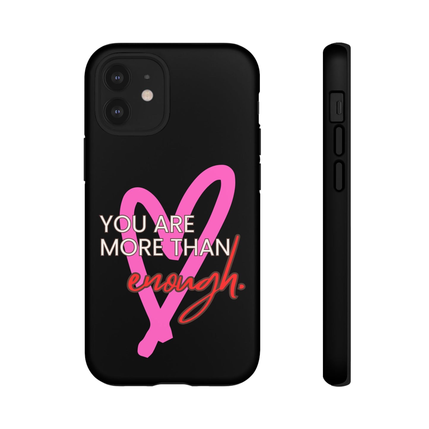 You are more than enough black phone case cute phone case gift, phone case for her