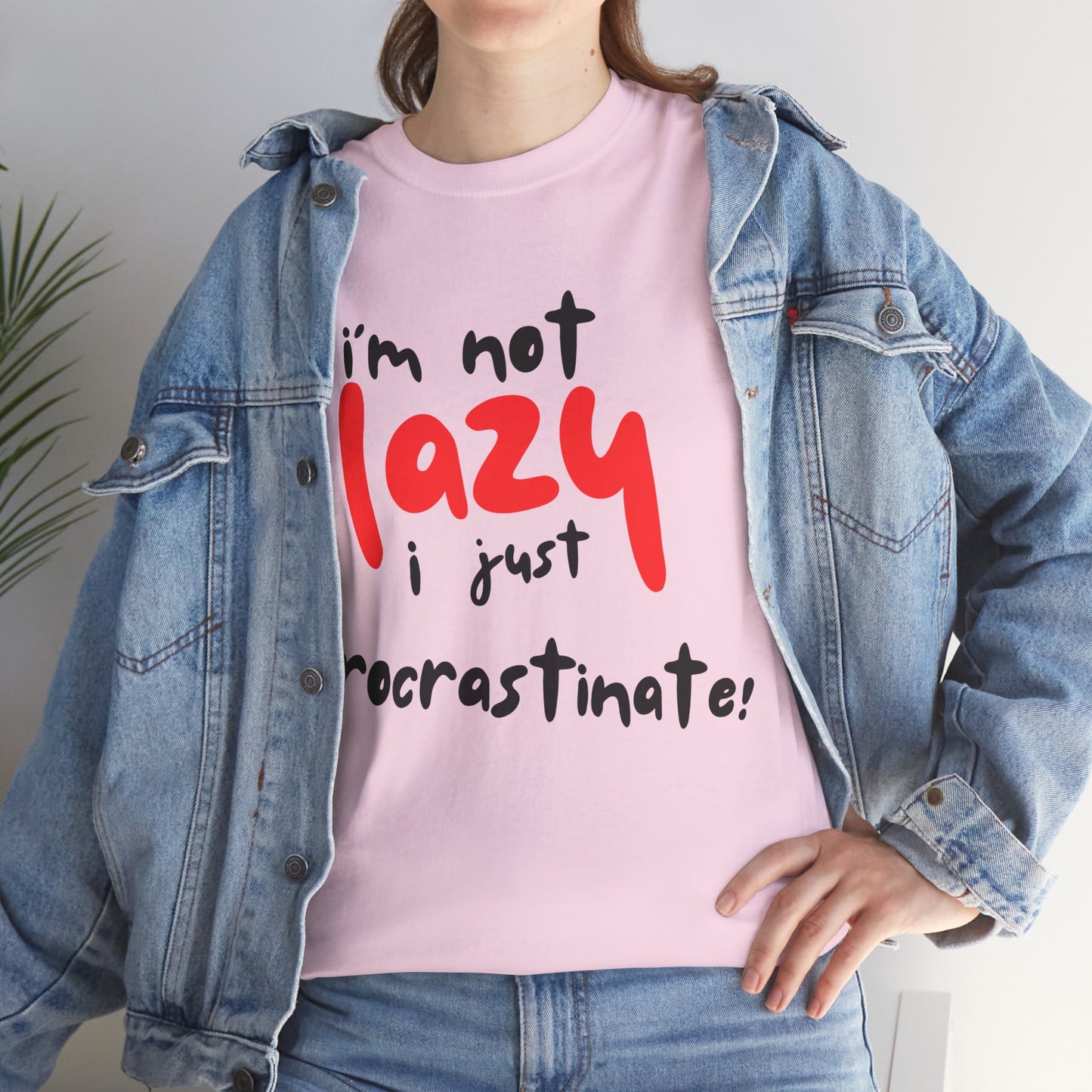 I'm not lazy I procrastinate shirt, Funny Procrastination Tee, I'm Not Lazy T-Shirt, Unisex Heavy Cotton Tee for Gifting