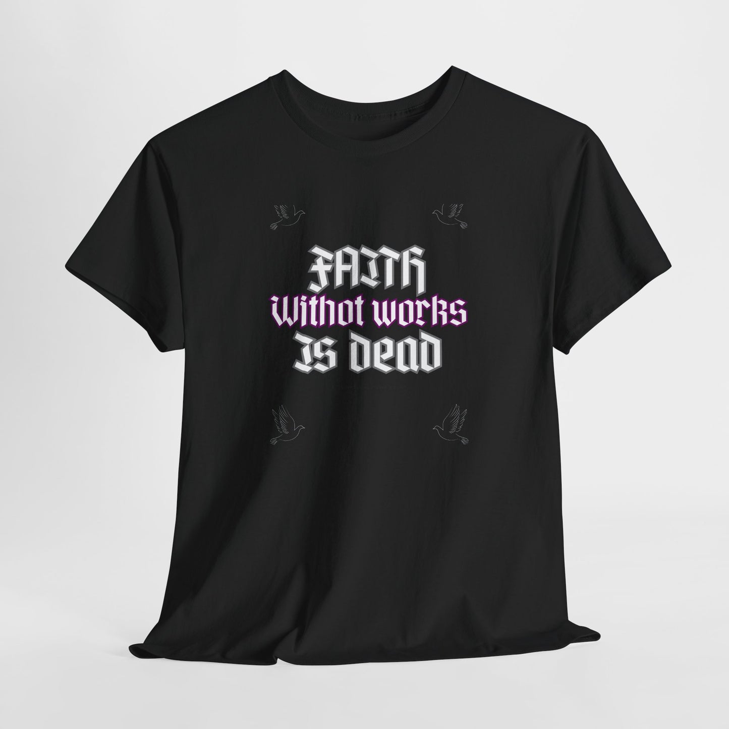 Faith Without Works Is Dead t-shirt, Christian t-shirt, black t-shirt, Bible verse t-shirt