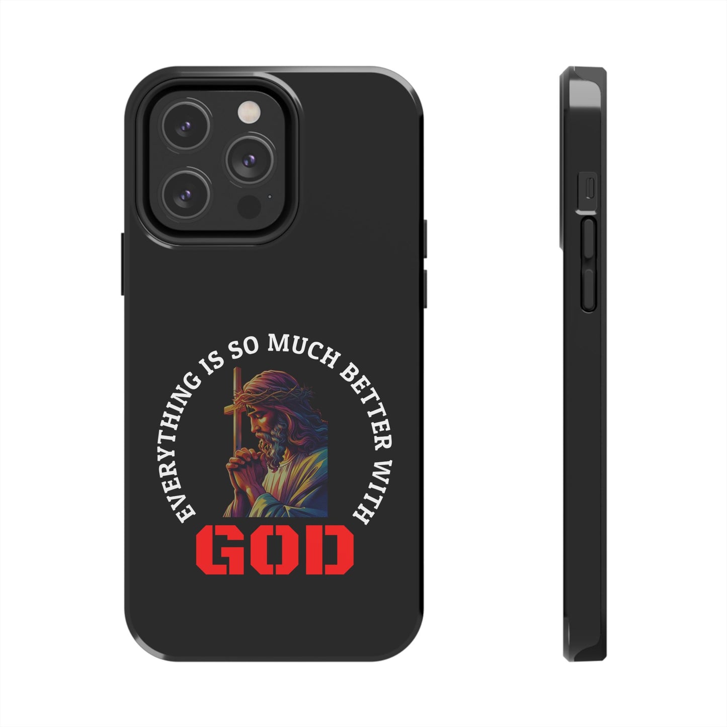 Everything Is So Much Better With God Black iPhone phone case | Christian faith iphone case