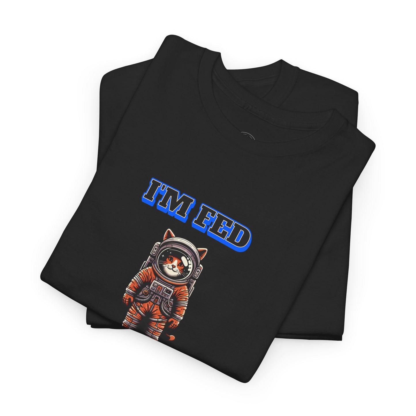 Funny cat lover shirt I'm Fed I Need My Space - Funny Gift, Casual Wear, Animal Lover Shirt, Self-Care Humor, Everyday Comfort