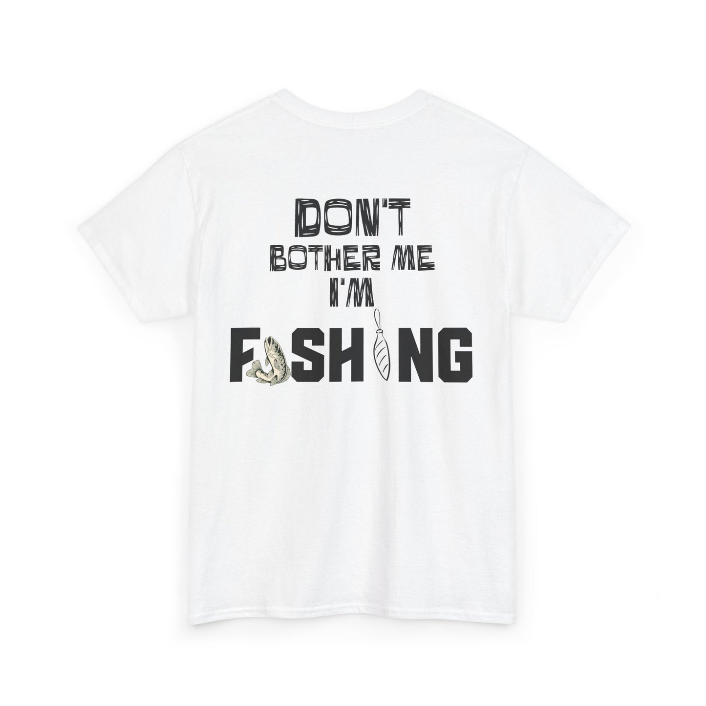 Don't Bother Me I'm Fishing T-Shirt | Fishing Graphic Tee, Fish Lure Design