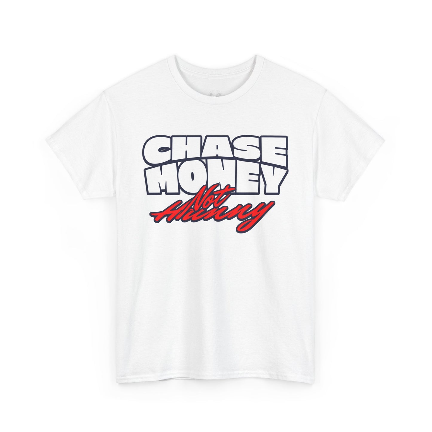Chase Money not hunny shirt Unisex Heavy Cotton Tee | Casual Streetwear Shirt, Gift for Him, Graphic Tee, Everyday Wear, Comfortable Tee