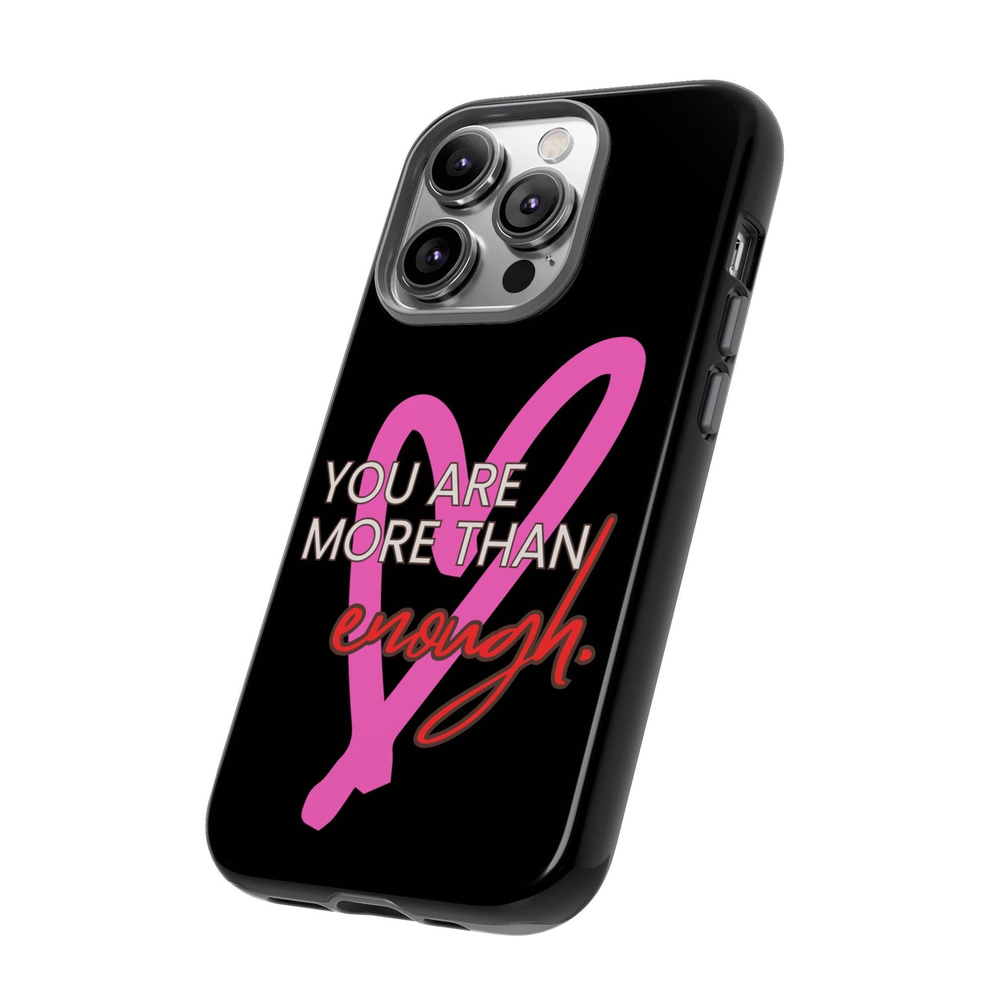 You are more than enough black phone case cute phone case gift, phone case for her