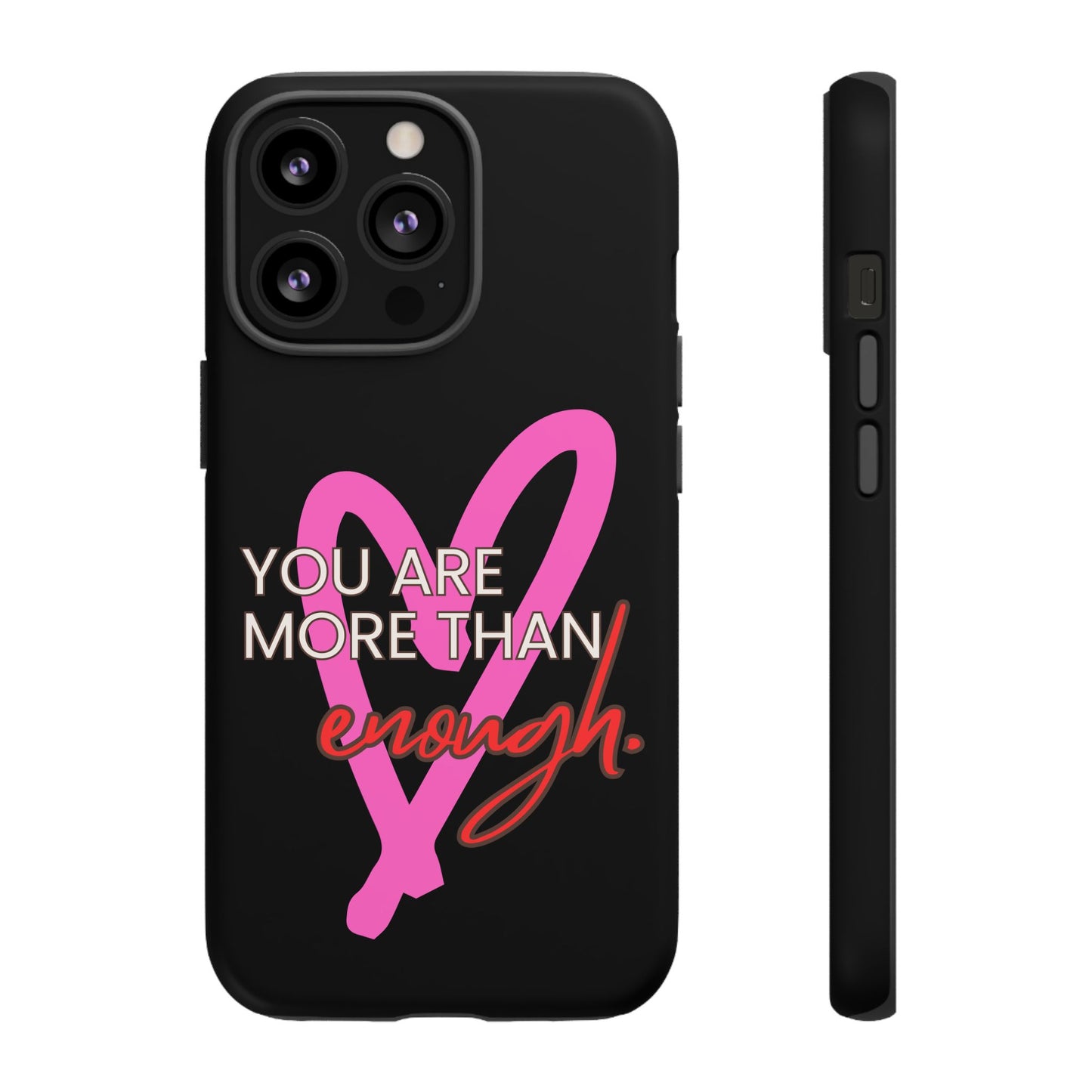 You are more than enough black phone case cute phone case gift, phone case for her