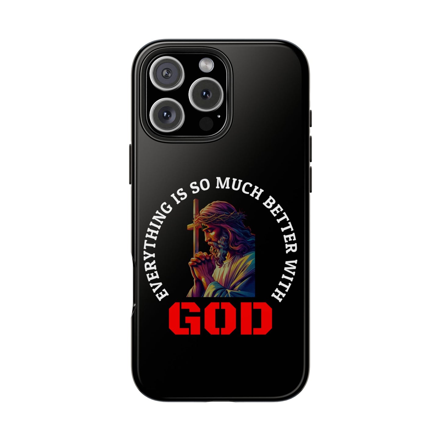 Everything Is So Much Better With God Black iPhone phone case | Christian faith iphone case