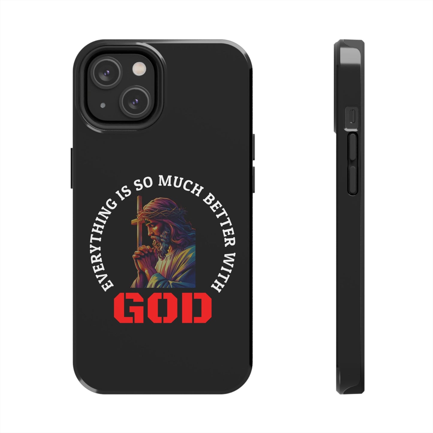 Everything Is So Much Better With God Black iPhone phone case | Christian faith iphone case