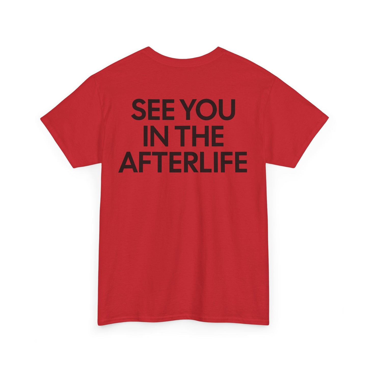 See You in the Afterlife Graphic Tee, Casual Wear, Gifts, Comedy Lovers