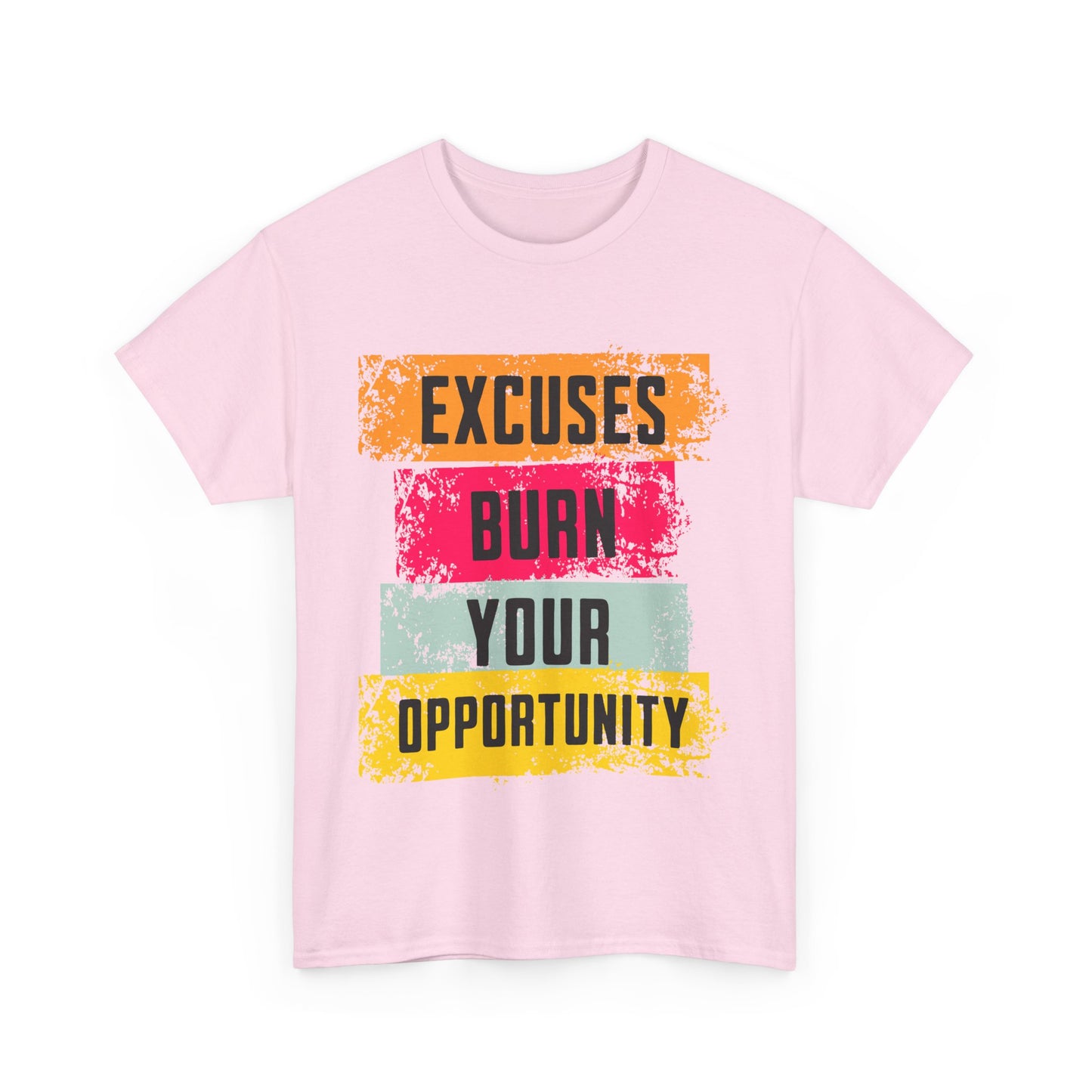 Excuses Burn Your Opportunity | Motivational T-Shirt, Workout Gear, Inspirational Apparel, Gift Idea, Casual Wear