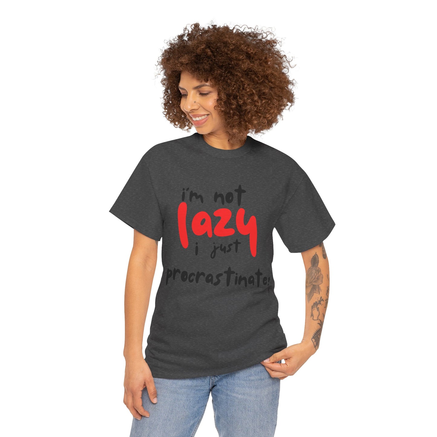 I'm not lazy I procrastinate shirt, Funny Procrastination Tee, I'm Not Lazy T-Shirt, Unisex Heavy Cotton Tee for Gifting