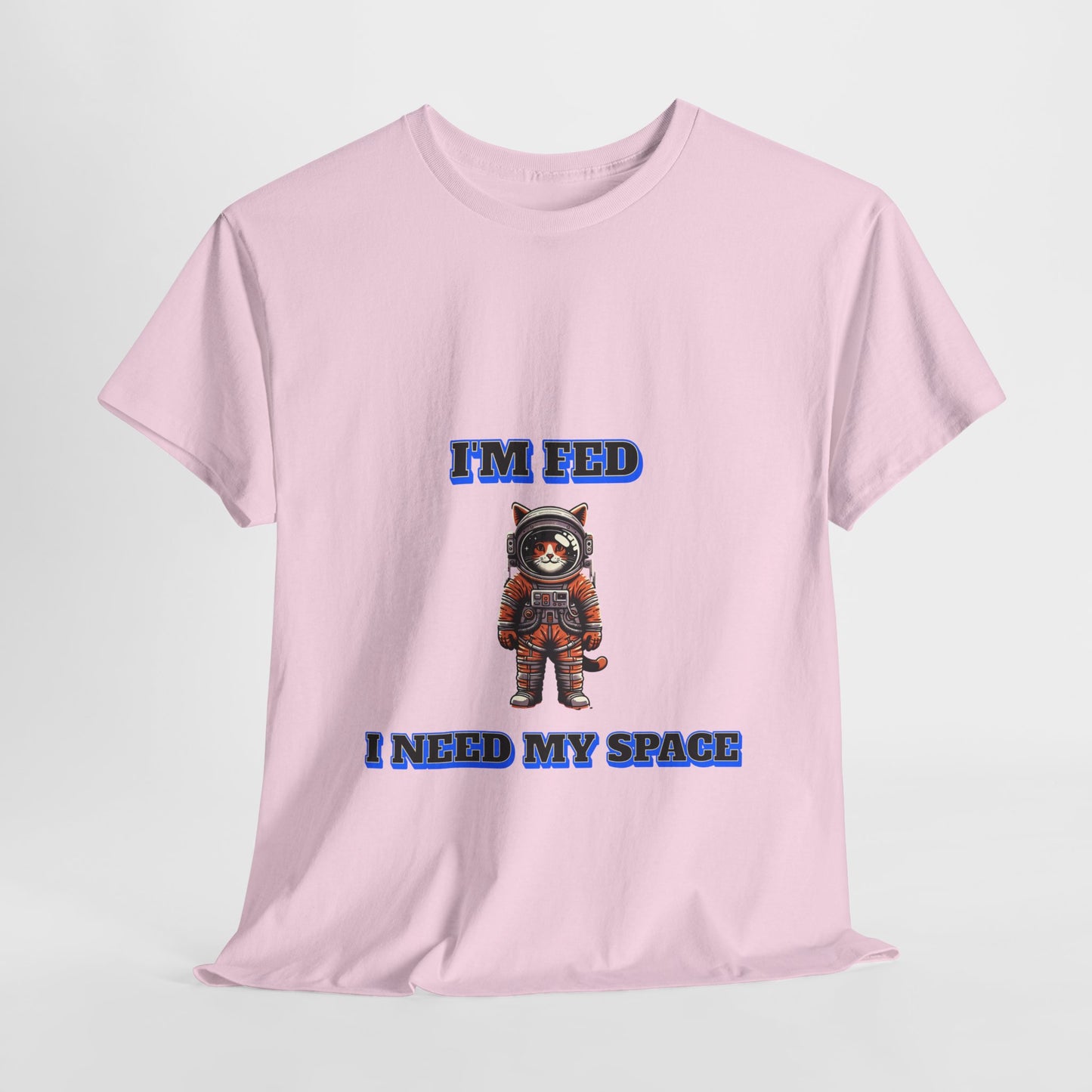 Funny cat lover shirt I'm Fed I Need My Space - Funny Gift, Casual Wear, Animal Lover Shirt, Self-Care Humor, Everyday Comfort