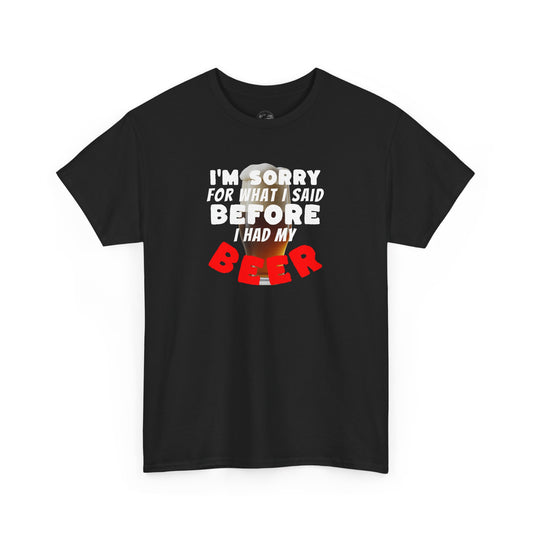 Beer shirt, Humorous Beer Tee for Beer Lovers, Apology Shirt, Gift for Friends, Casual Wear, Party Outfit