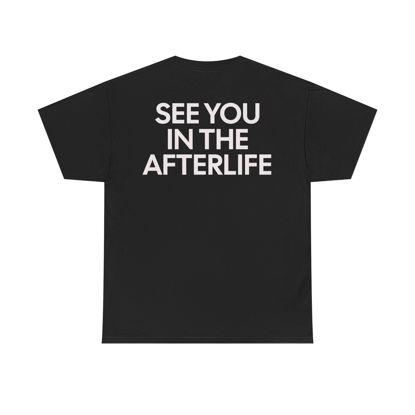 See You in the Afterlife Graphic Tee, Casual Wear, Gifts, Comedy Lovers