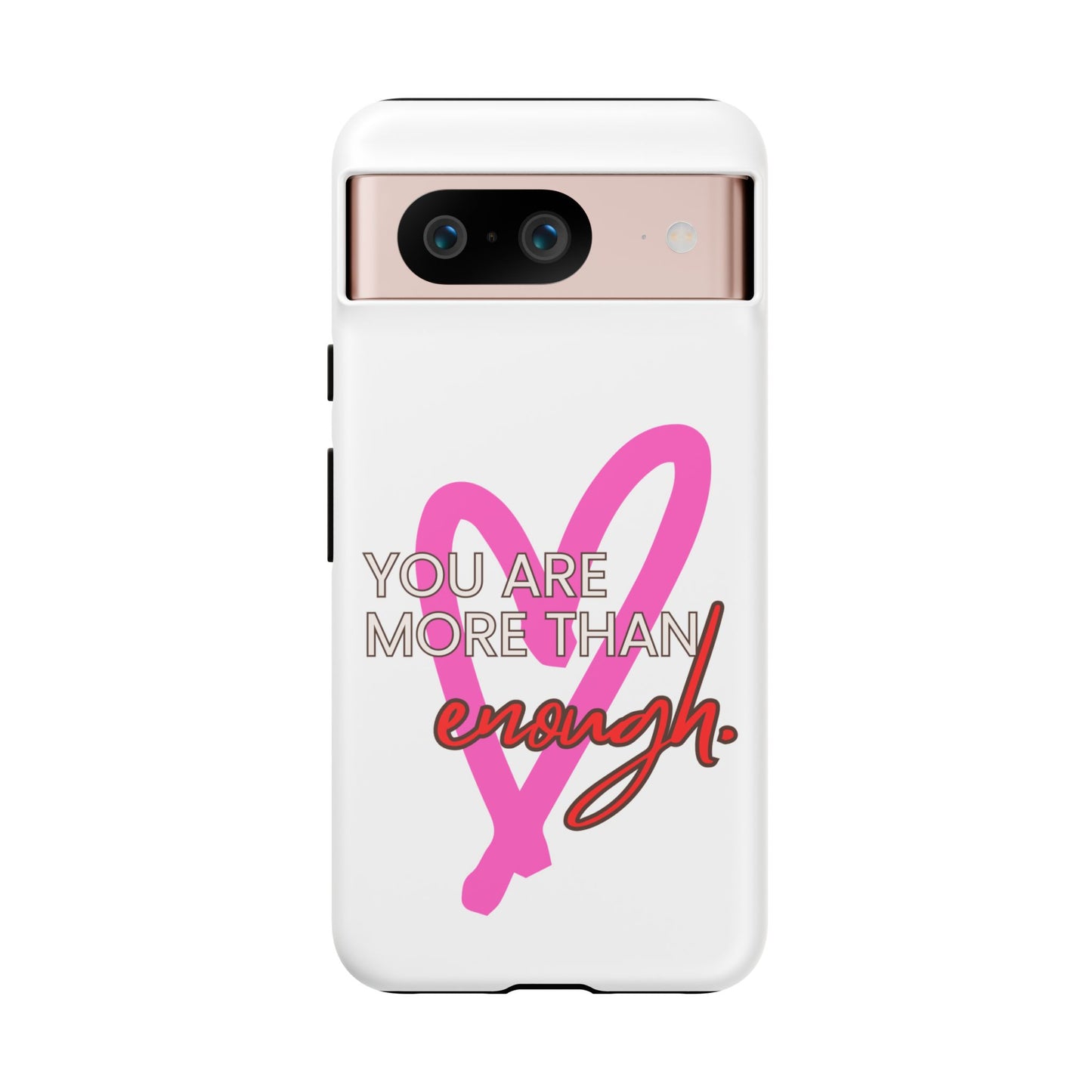 You are more than enough phone case cute phone case gift for iPhone Samsung Galaxy Google pixel