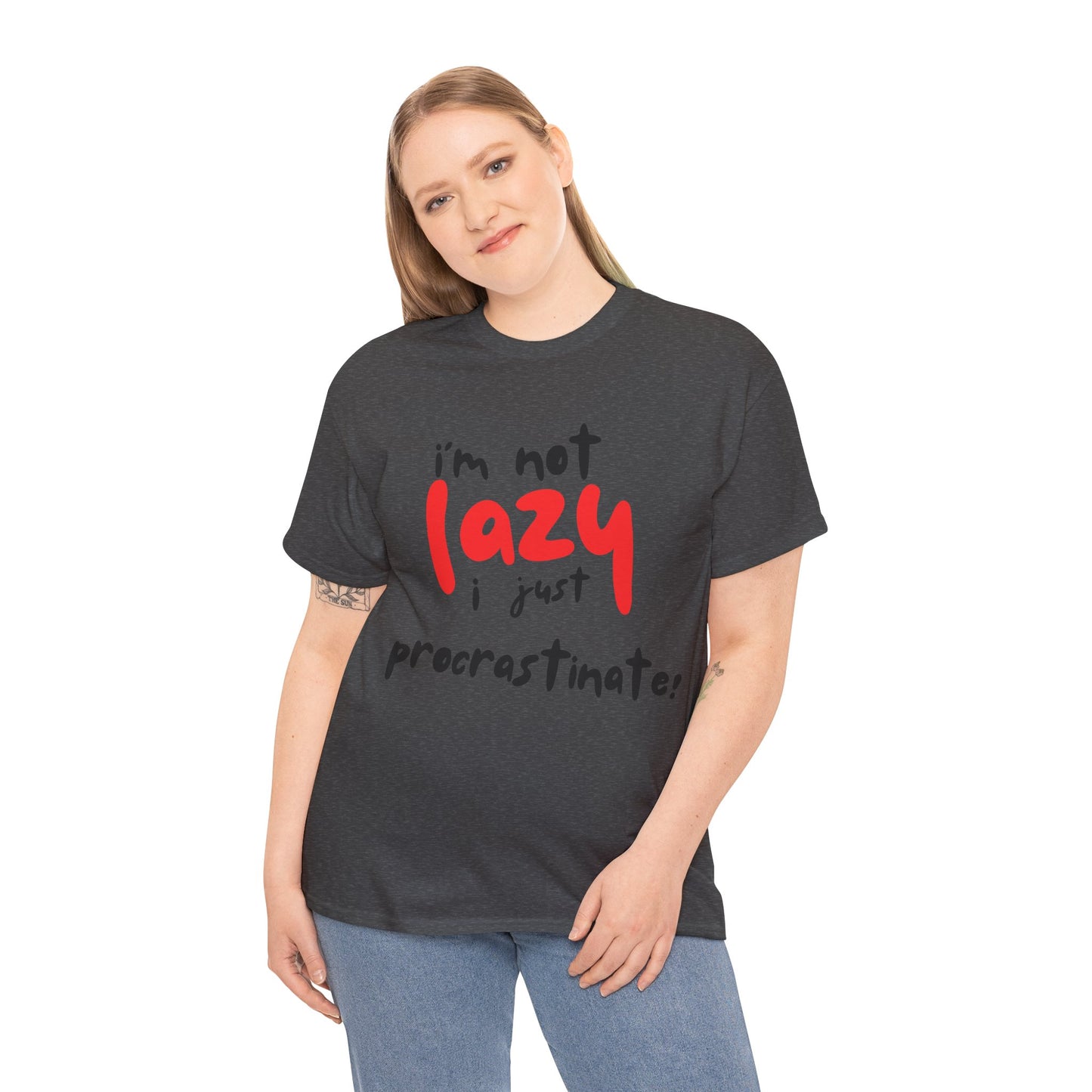 I'm not lazy I procrastinate shirt, Funny Procrastination Tee, I'm Not Lazy T-Shirt, Unisex Heavy Cotton Tee for Gifting