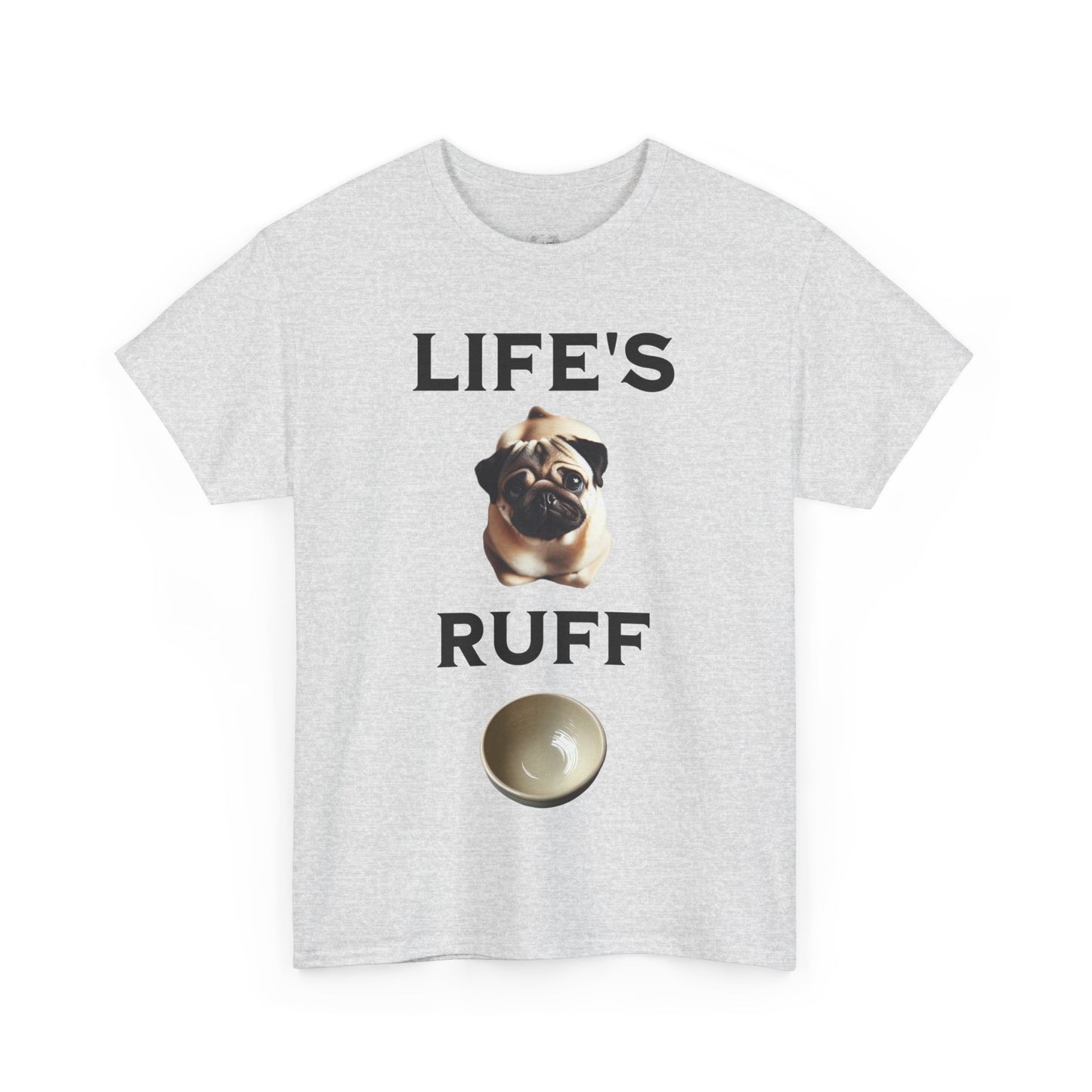 Life is Ruff Funny Shirt, Funny Dog Lover Shirt, Gifts for Pet Owners, Casual Wear, Dog-Themed Apparel, Birthday Gift