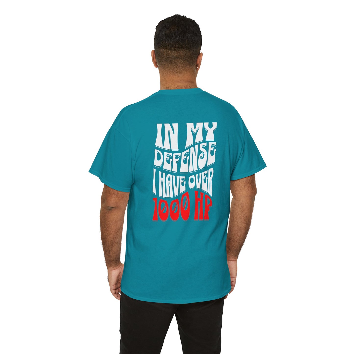 In my defense I have over 1000 hp, car enthusiast shirt, car horsepower shirt, racing shirt, drag race apparel