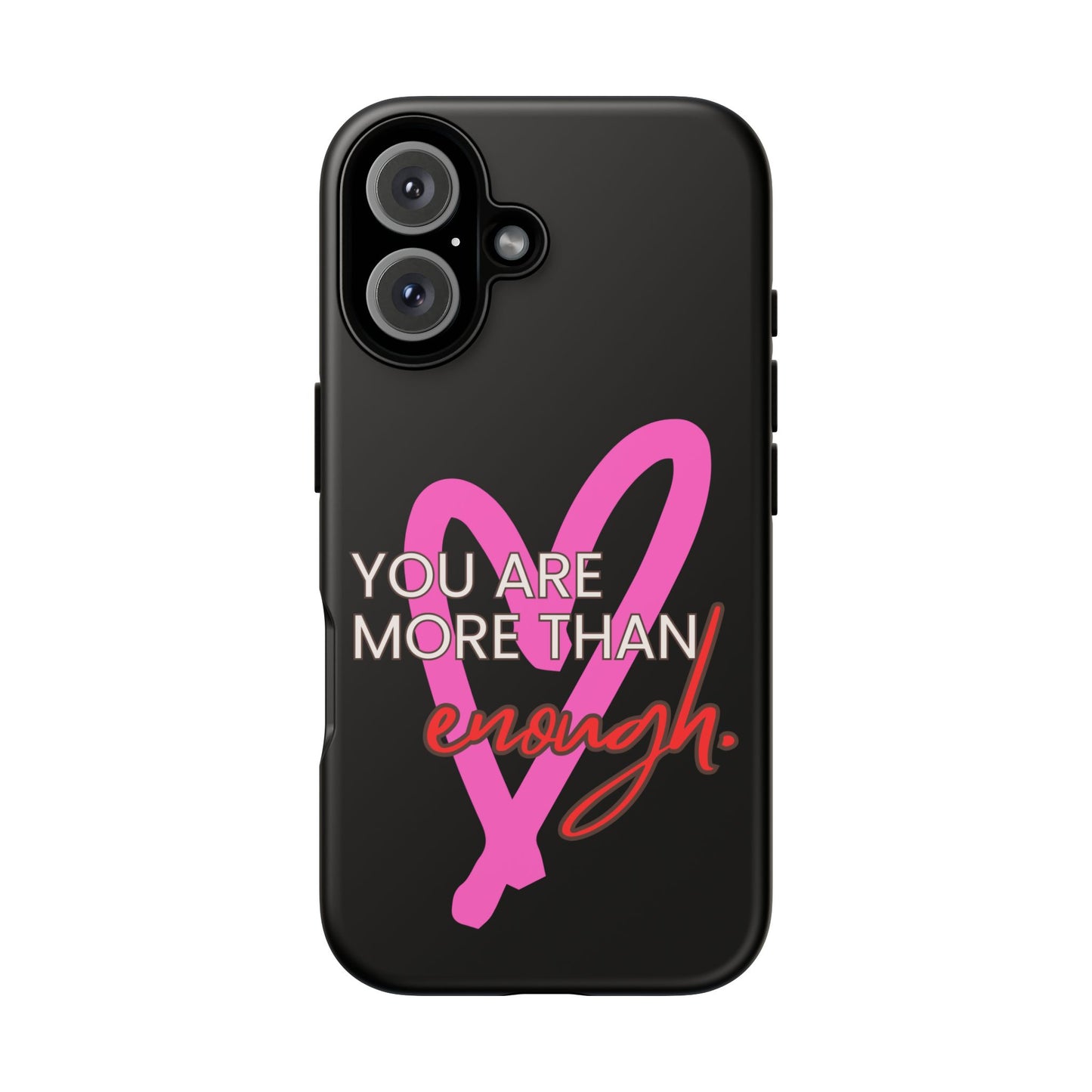 You are more than enough black phone case cute phone case gift, phone case for her
