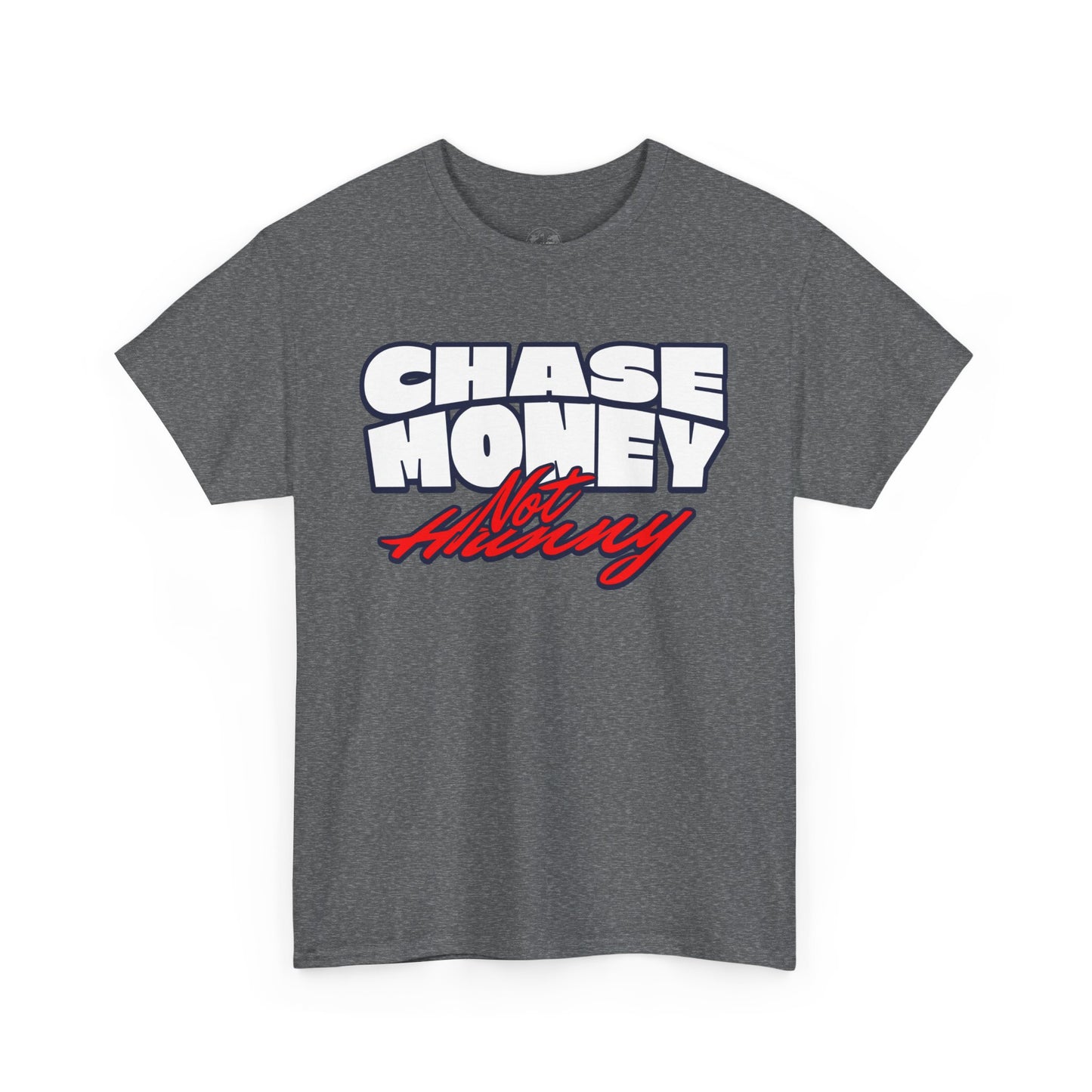 Chase Money not hunny shirt Unisex Heavy Cotton Tee | Casual Streetwear Shirt, Gift for Him, Graphic Tee, Everyday Wear, Comfortable Tee