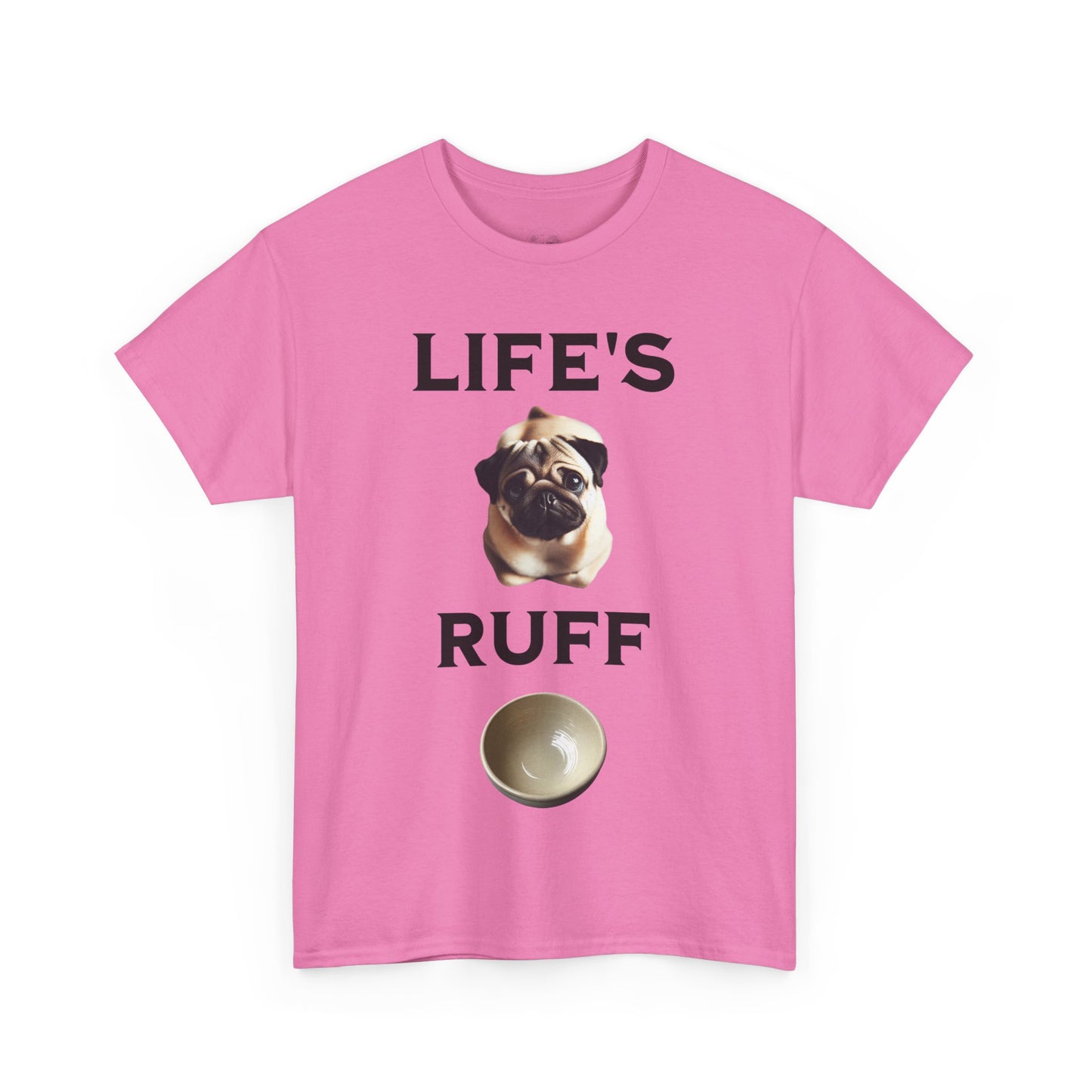 Life is Ruff Funny Shirt, Funny Dog Lover Shirt, Gifts for Pet Owners, Casual Wear, Dog-Themed Apparel, Birthday Gift