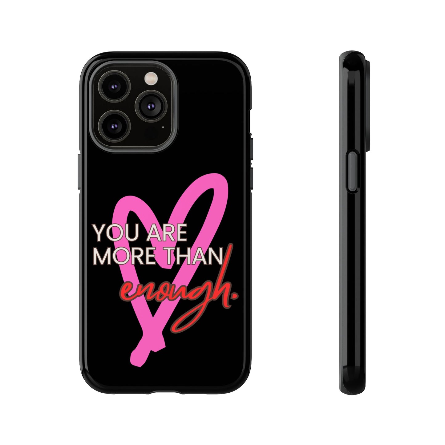 You are more than enough black phone case cute phone case gift, phone case for her