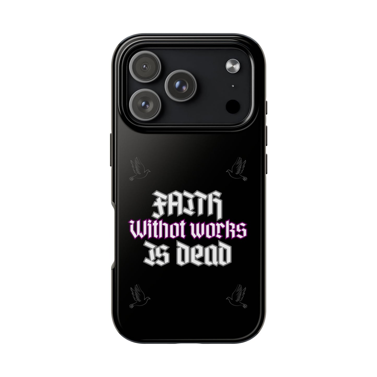 Faith Without Works Is Dead Phone Case iPhone compatible phone case | Tough Phone Case, Religious Quote