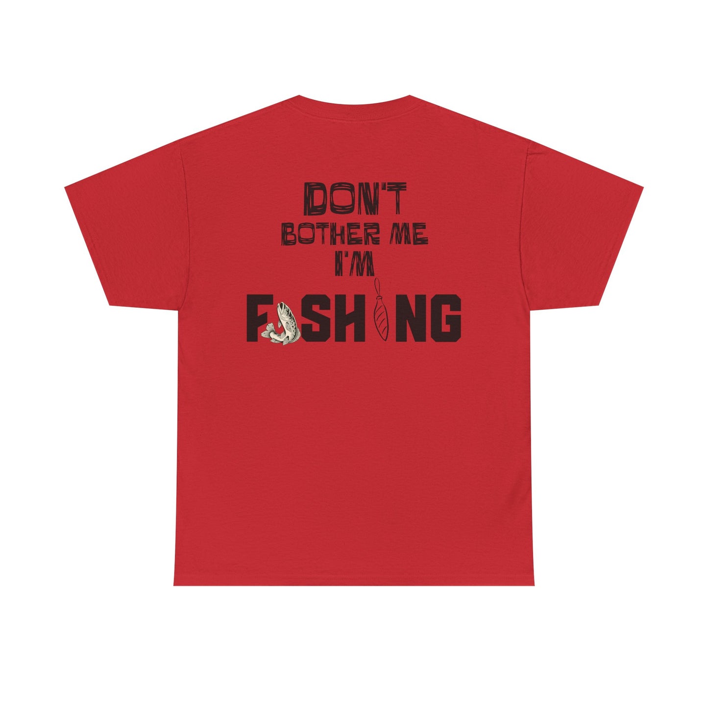 Don't Bother Me I'm Fishing T-Shirt | Fishing Graphic Tee, Fish Lure Design