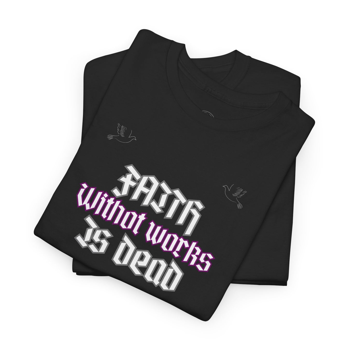 Faith Without Works Is Dead t-shirt, Christian t-shirt, black t-shirt, Bible verse t-shirt