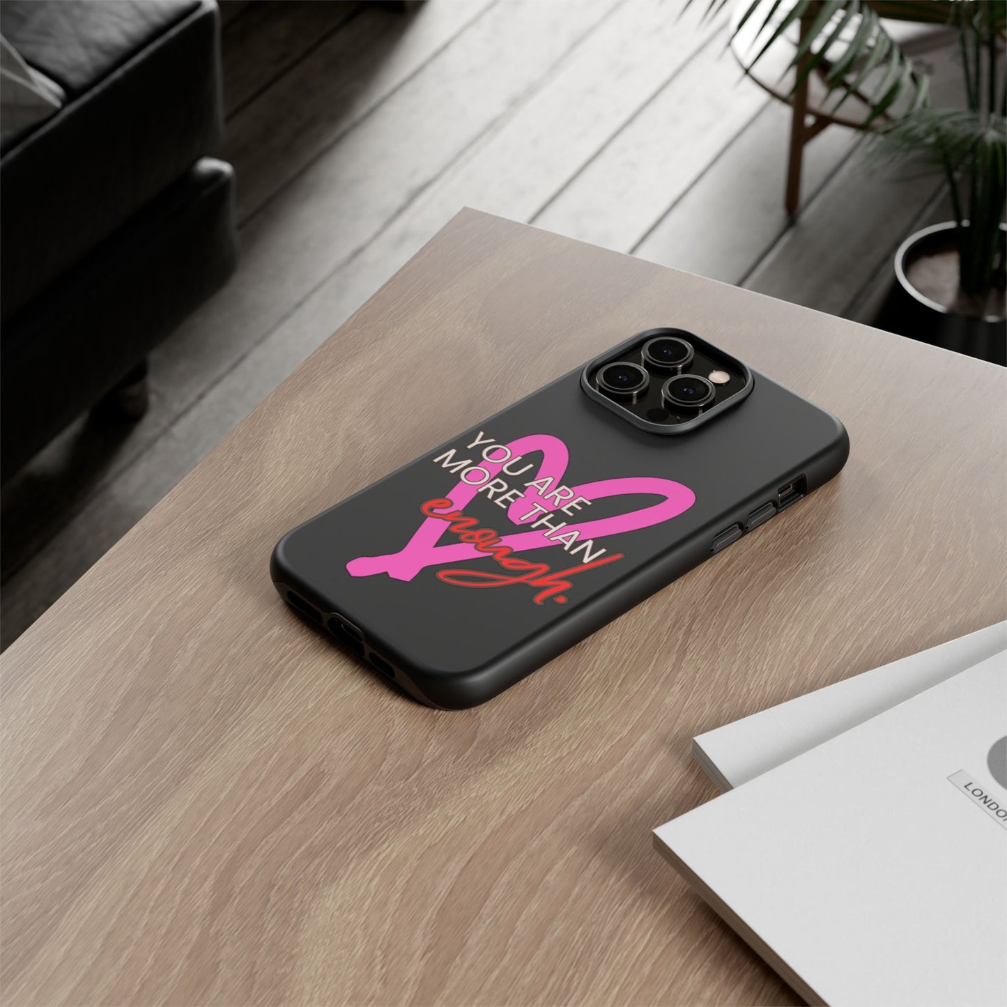 You are more than enough black phone case cute phone case gift, phone case for her