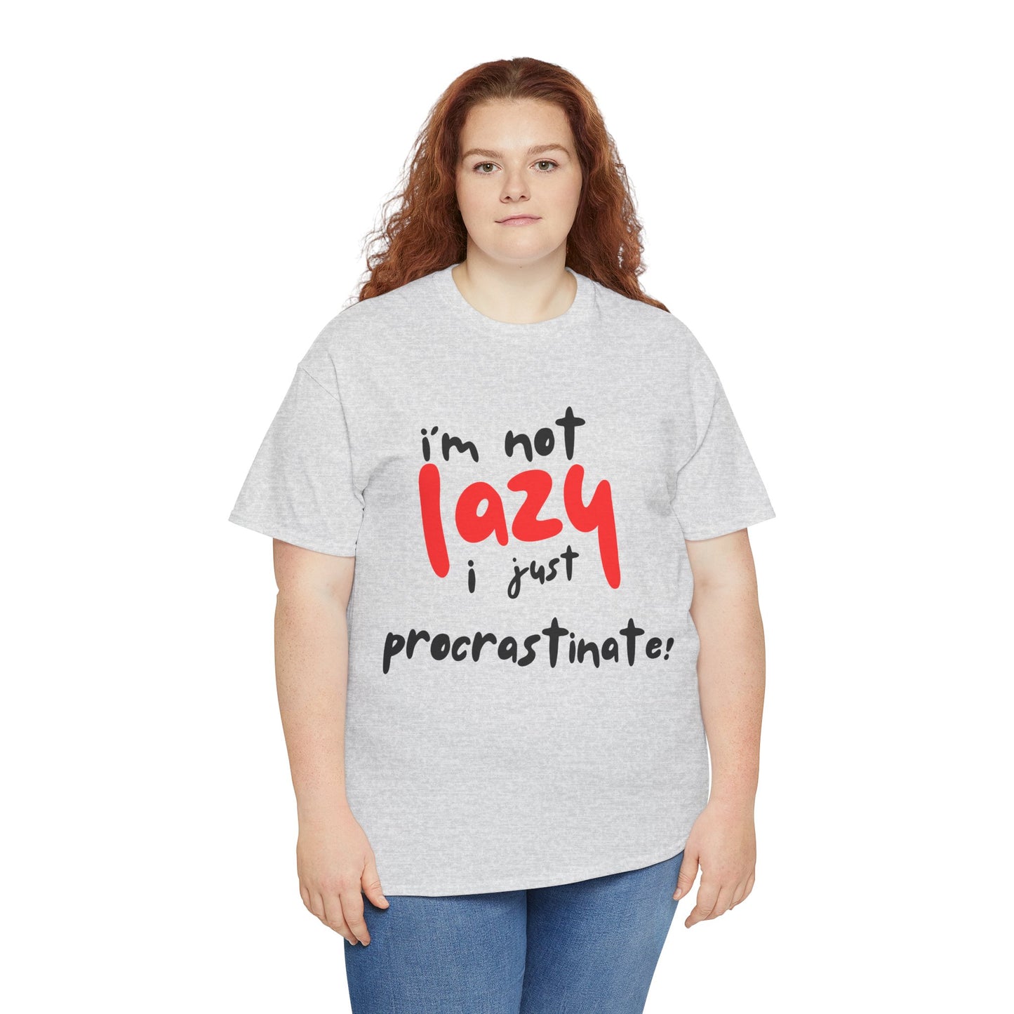 I'm not lazy I procrastinate shirt, Funny Procrastination Tee, I'm Not Lazy T-Shirt, Unisex Heavy Cotton Tee for Gifting