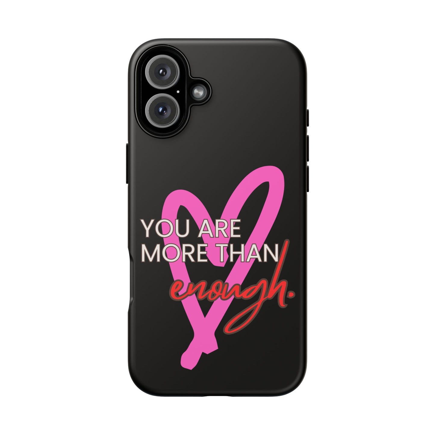 You are more than enough black phone case cute phone case gift, phone case for her