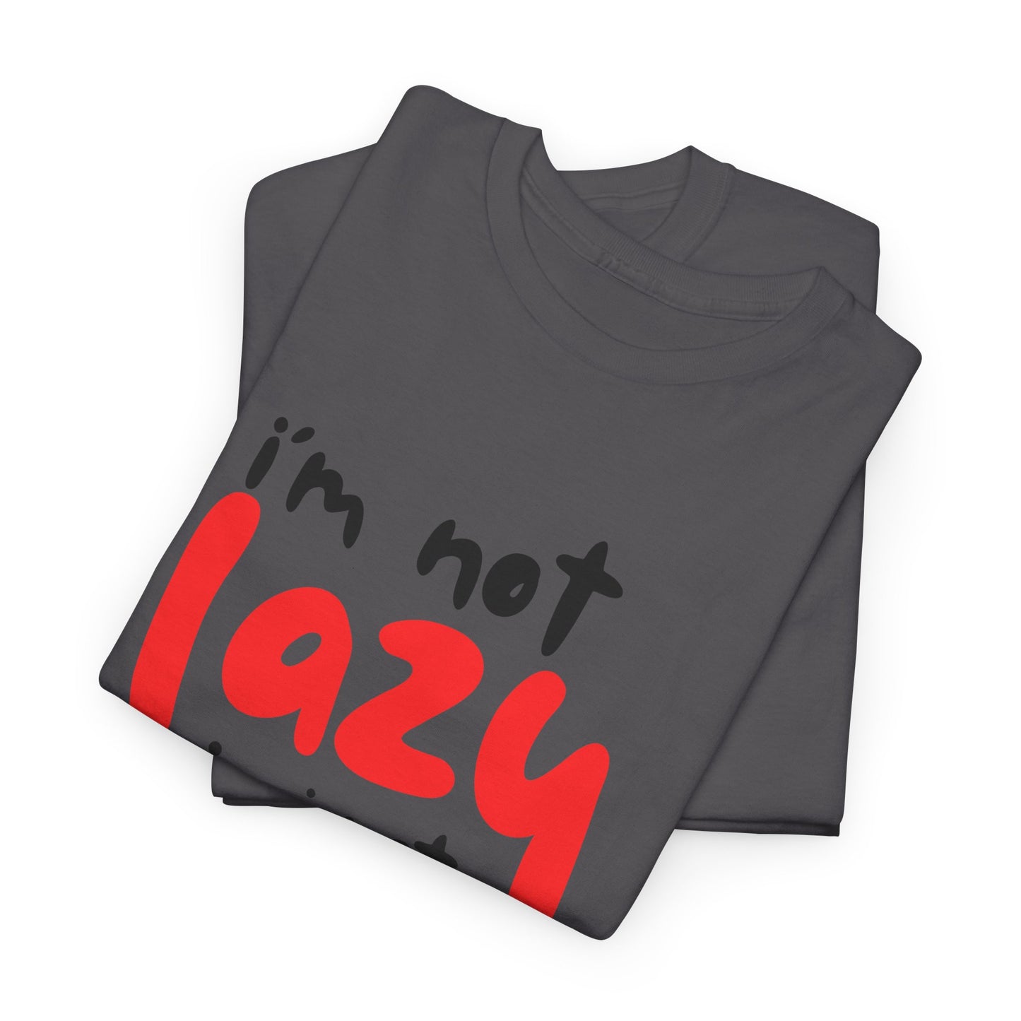I'm not lazy I procrastinate shirt, Funny Procrastination Tee, I'm Not Lazy T-Shirt, Unisex Heavy Cotton Tee for Gifting