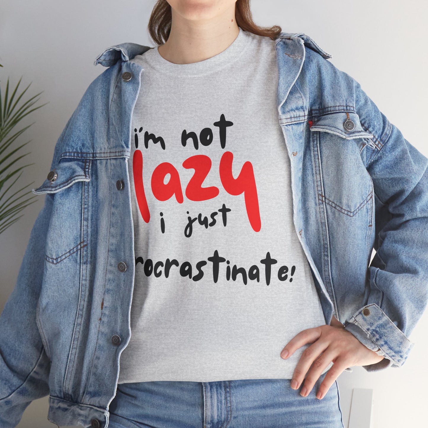 I'm not lazy I procrastinate shirt, Funny Procrastination Tee, I'm Not Lazy T-Shirt, Unisex Heavy Cotton Tee for Gifting