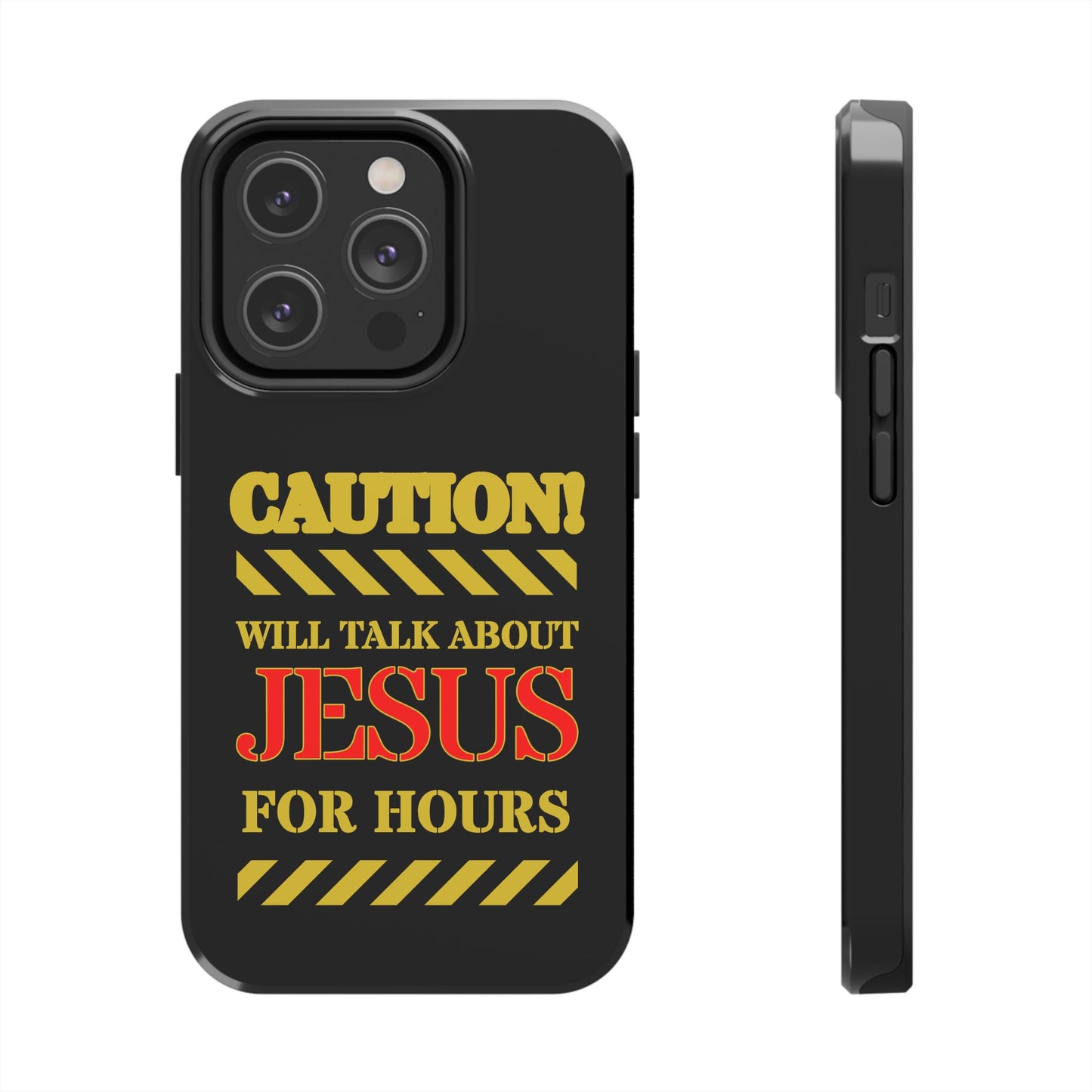 Caution Will Talk About Jesus for Hours iPhone compatible black Phone Case | Christian Phone Case
