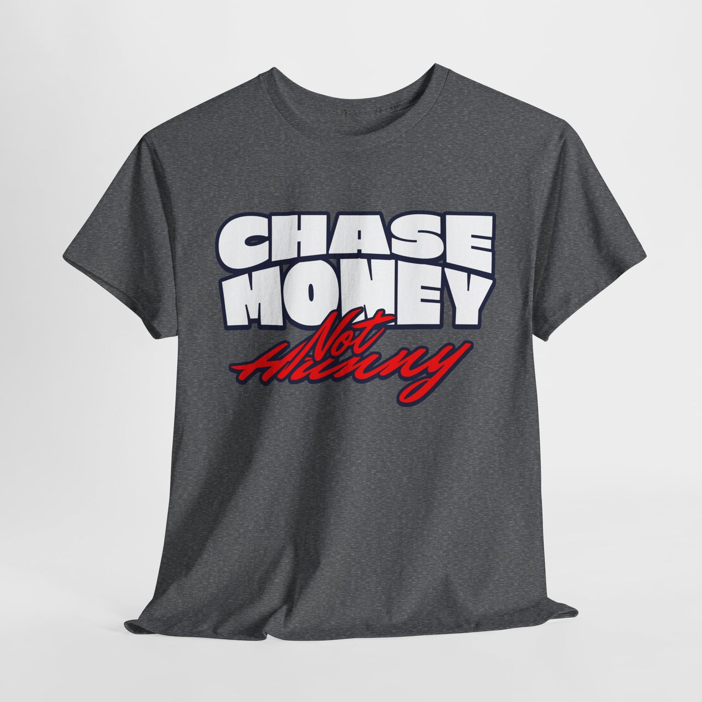 Chase Money not hunny shirt Unisex Heavy Cotton Tee | Casual Streetwear Shirt, Gift for Him, Graphic Tee, Everyday Wear, Comfortable Tee