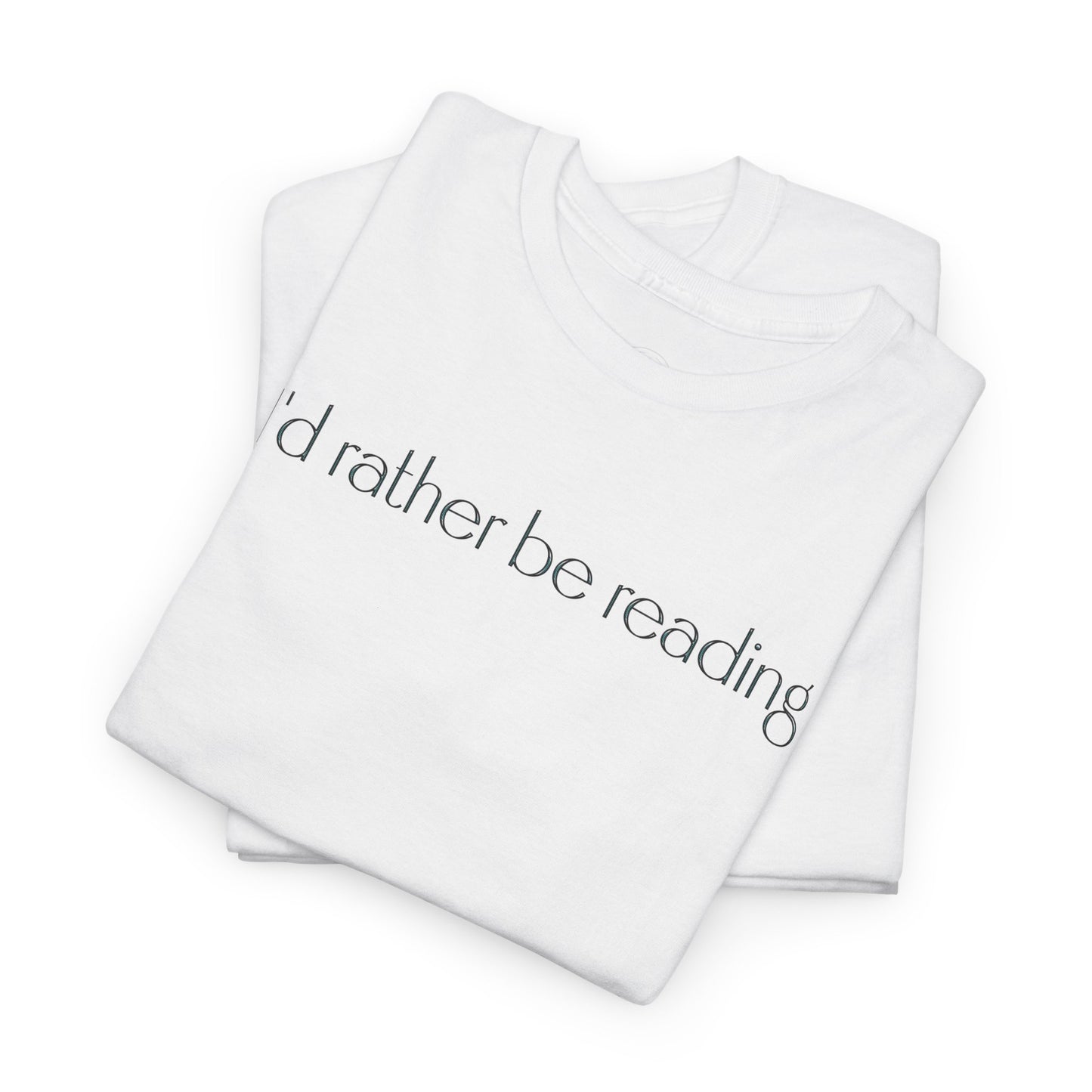 I'd Rather Be Reading Unisex Heavy Cotton Tee - Perfect for Book Lovers, Cozy Vibes, Gift for Readers, Literary Enthusiasts, Casual Wear