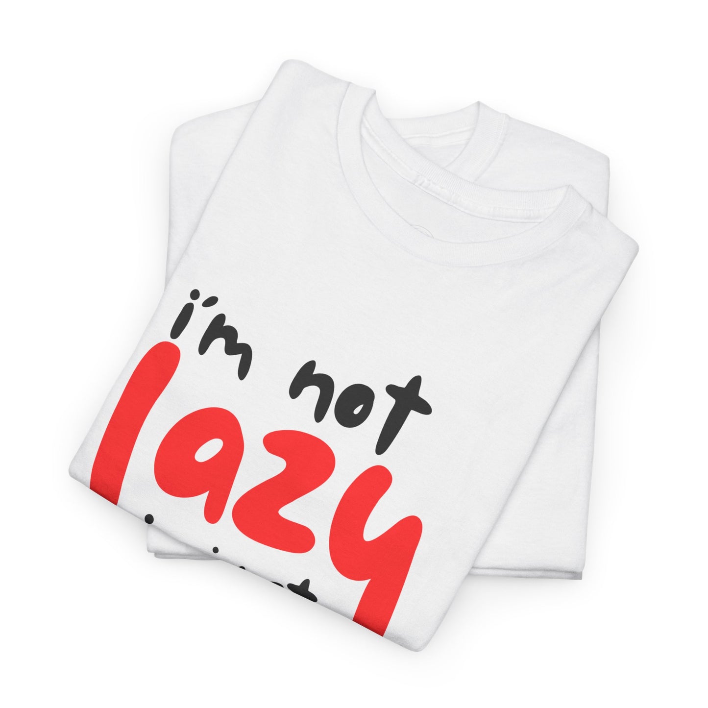 I'm not lazy I procrastinate shirt, Funny Procrastination Tee, I'm Not Lazy T-Shirt, Unisex Heavy Cotton Tee for Gifting