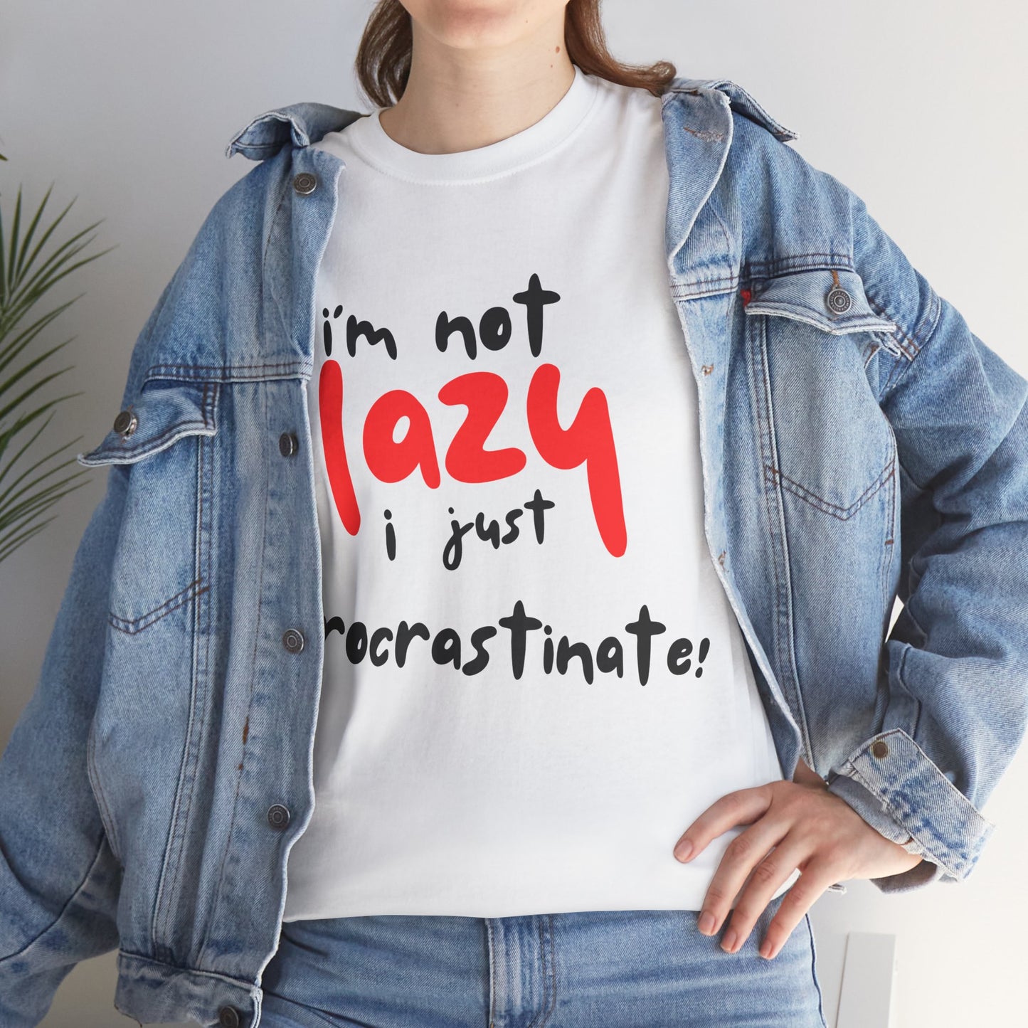 I'm not lazy I procrastinate shirt, Funny Procrastination Tee, I'm Not Lazy T-Shirt, Unisex Heavy Cotton Tee for Gifting