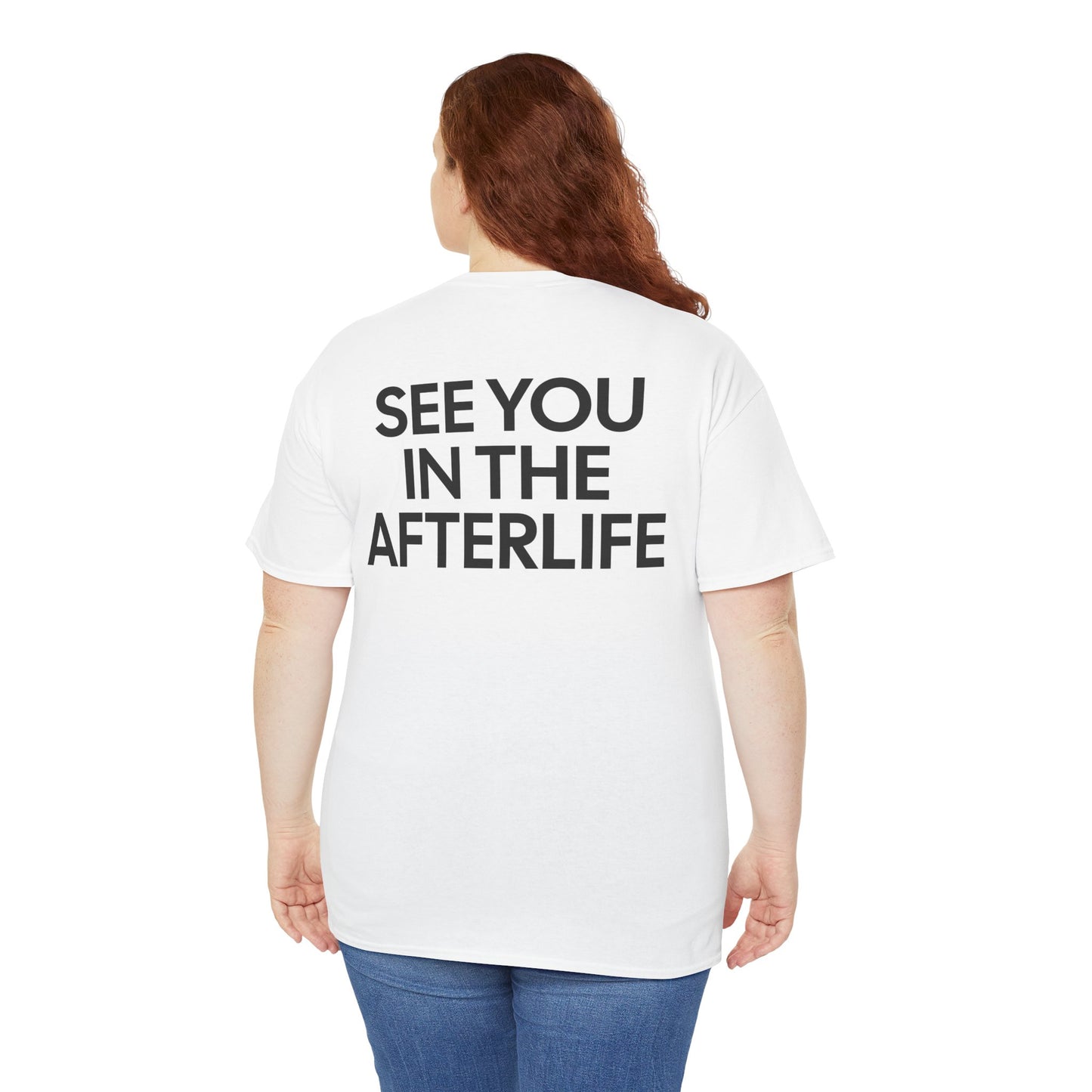 See You in the Afterlife Graphic Tee, Casual Wear, Gifts, Comedy Lovers