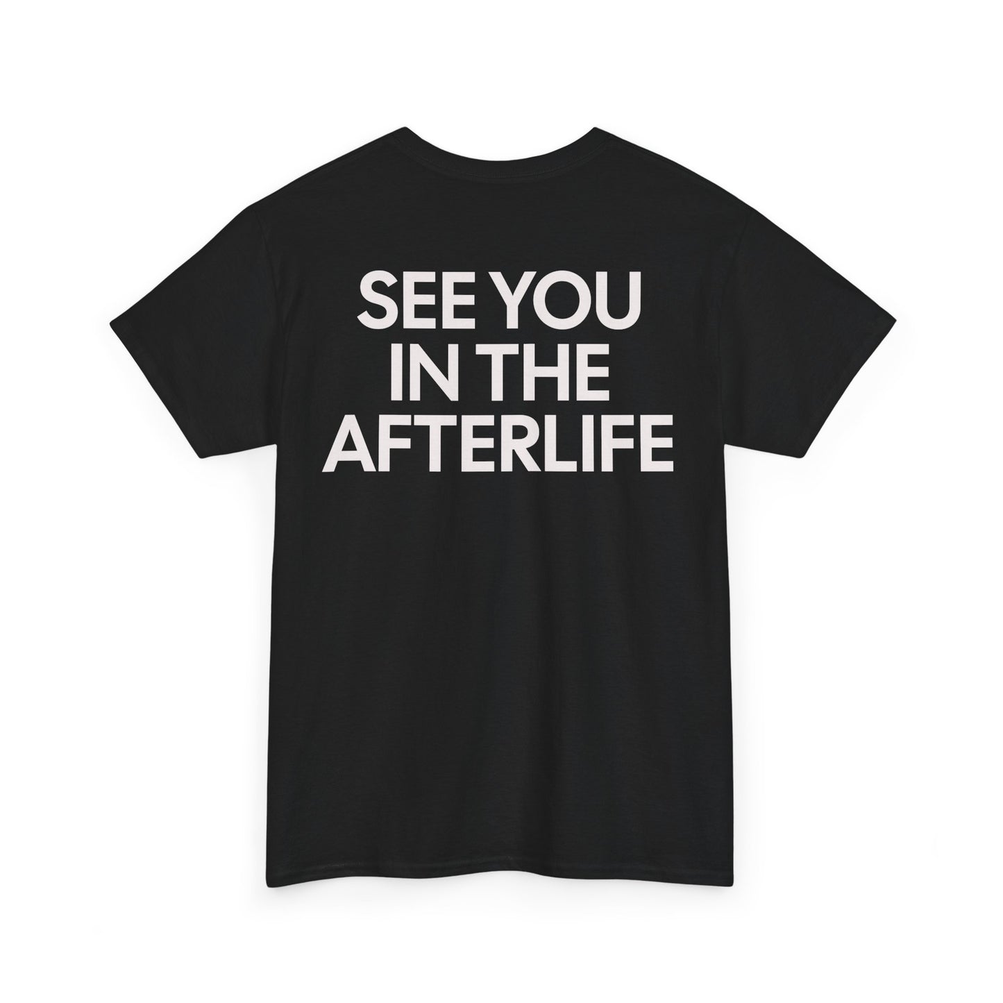 See You in the Afterlife Graphic Tee, Casual Wear, Gifts, Comedy Lovers