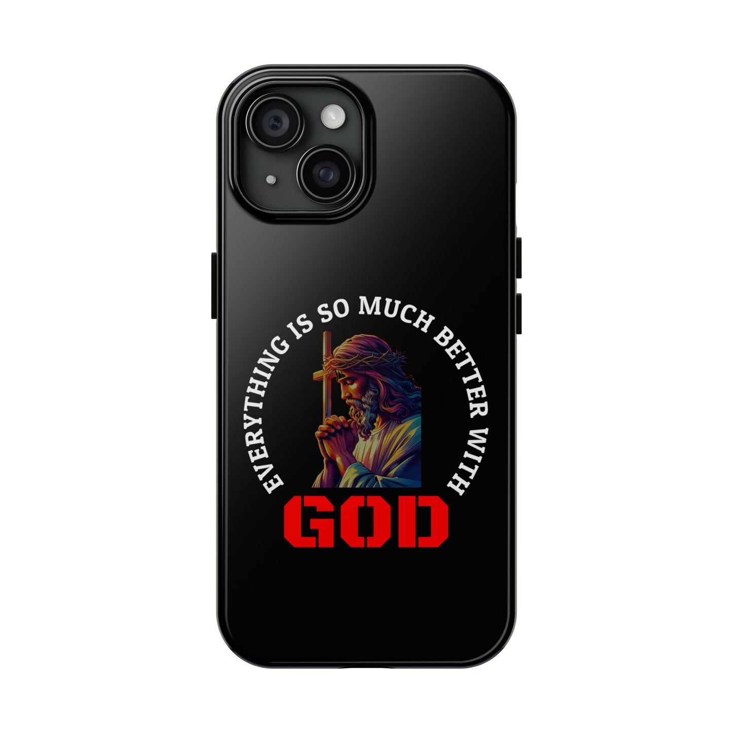 Everything Is So Much Better With God Black iPhone phone case | Christian faith iphone case