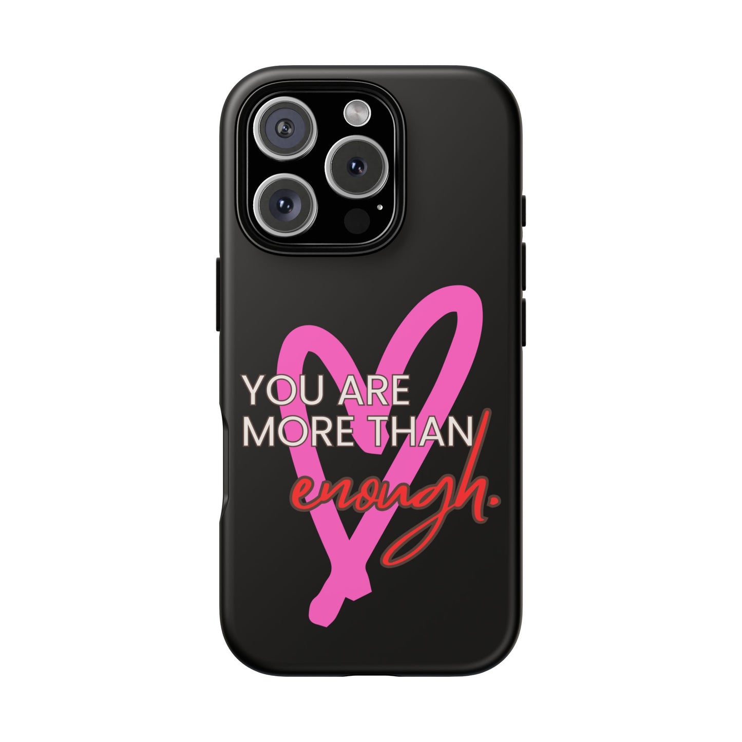 You are more than enough black phone case cute phone case gift, phone case for her